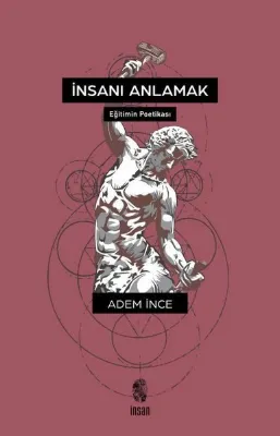 İnsanı Anlamak - Eğitimin Poetikası