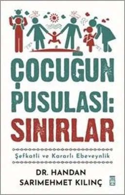 Çocuğun Pusulası: Sınırlar-Şefkatli ve Kararlı Ebeveynlik