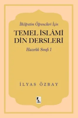 İlköğretim Öğrencileri İçin Temel İslami Din Dersleri - Hazırlık Sınıfı 1