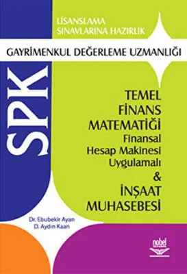 Nobel Akademik Yayıncılık SPK Gayrimenkul Değerleme Uzmanlığı Temel Finans Matematiği Finansal Hesap Makinesi Uygulamalı ve İnşaat Muhasebesi