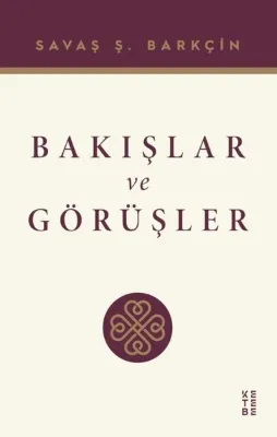 Bakışlar ve Görüşler
