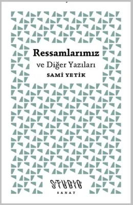 Ressamlarımız ve Diğer Yazıları