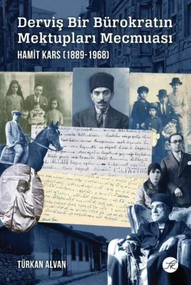 Derviş Bir Bürokratın Mektupları Mecmuası: Hamit Kars (1889 - 1968)
