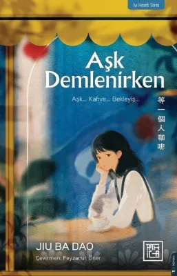 Aşk Demlenirken - İyi Hisset Serisi