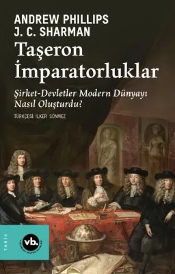 Taşeron İmparatorluklar: Şirket - Devletler Modern Dünyayı Nasıl Oluşturdu?