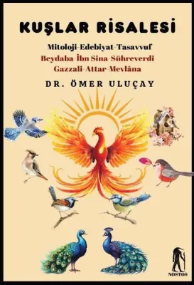 Kuşlar Risalesi - Mitoloji Edebiyat Tasavvuf