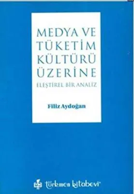 Medya ve Tüketim Kültürü Üzerine