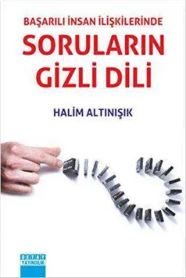 Başarılı İnsan İlişkilerinde Soruların Gizli Dili