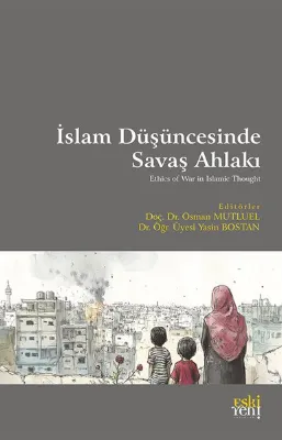 İslam Duşuncesinde Savaş Ahlakı