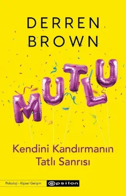 Mutlu: Kendini Kandırmanın Tatlı Sanrısı