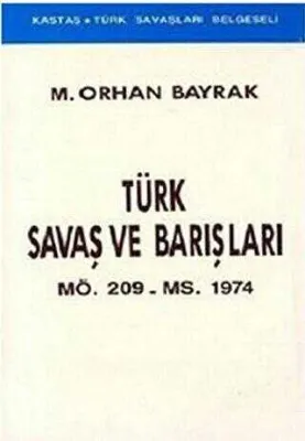 Türk Savaş ve Barışları MÖ. 209 - MS. 1974