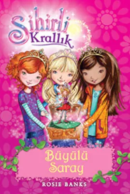 Sihirli Krallık 1. Kitap: Büyülü Saray