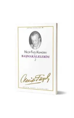 Başmakalelerim 2 : 61 - Necip Fazıl Bütün Eserleri