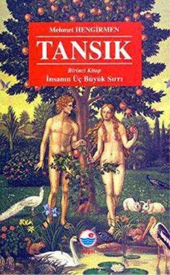 Tansık 1: İnsanın Üç Büyük Sırrı