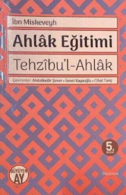 Tehzıbu’l - Ahlak - Ahlak Eğitimi