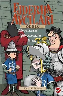 Ejderha Avcıları Okulu 5: Muhteşem Şövalyenin Sırrı