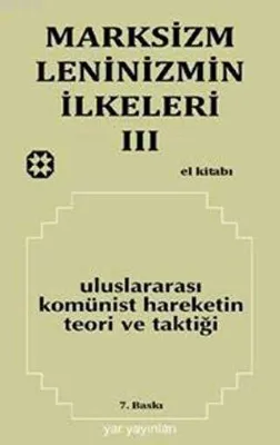 Marksizm, Leninizmin İlkeleri Cilt: 3 - Uluslararası Komünist Hareketin Teori ve Taktiği