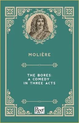 The Bores: A Comedy in Three Acts