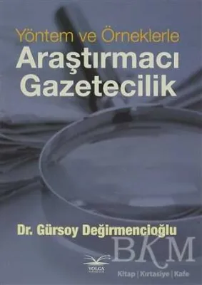 Yöntem ve Örneklerle Araştırmacı Gazetecilik