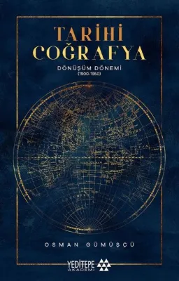 Tarihi Coğrafya: Dönüşüm Dönemi (1900 - 1950)