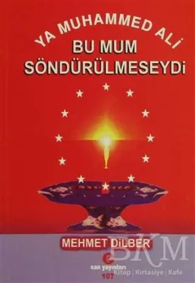 Ya Muhammed Ali Bu Mum Söndürülmeseydi