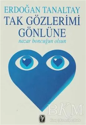 Tak Gözlerimi Gönlüne Nazar Boncuğun Olsun