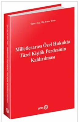 Milletlerarası Özel Hukukta Tüzel Kişilik Perdesinin Kaldırılması