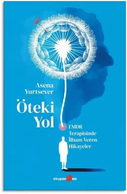 Öteki Yol: EMDR Terapisinde İlham Veren Hikayeler