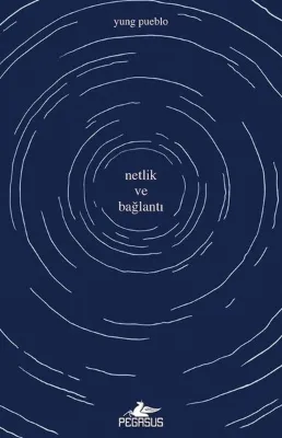 Netlik ve Bağlantı - İçindeki Evren Üçlemesi 2