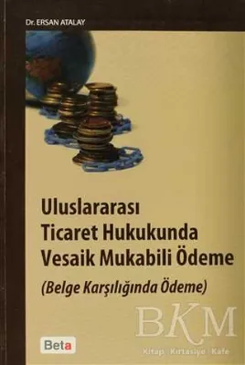 Uluslararası Ticaret Hukukunda Vesaik Mukabili Ödeme