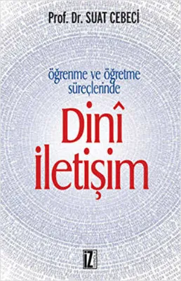 Öğrenme ve Öğretme Süreçlerinde Dini İletişim