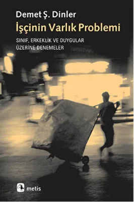 İşçinin Varlık Problemi