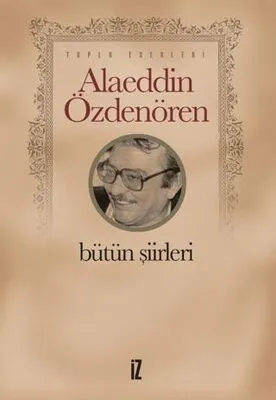 Alaeddin Özdenören Bütün Şiirleri