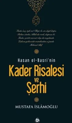 Hasan El-Basri’nin Kader Risalesi ve Şerhi