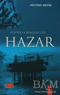 Politik ve Bölgesel Güç Hazar