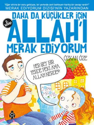 Daha da Küçükler İçin Allah`ı Merak Ediyorum 2. Kitap