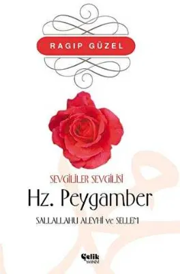 Sevgililer Sevgilisi Hz. Peygamber Sallallahü Aleyhi ve Sellem