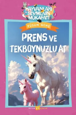 Prenses ve Tek Boynuzlu At - Hayvanları Sevmenin Mükafatı Serisi 7