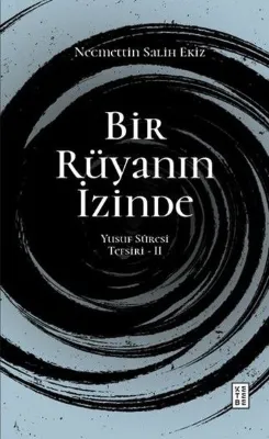 Bir Rüyanın İzinde - Yusuf Süresi Tefsiri 2