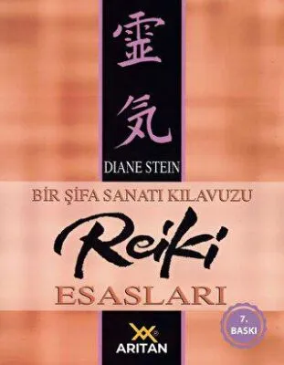 Bir Şifa Sanatı Kılavuzu Reiki Esasları