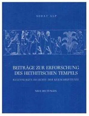 Beitrage Zur Erforschung Des Hethitischen Tempels