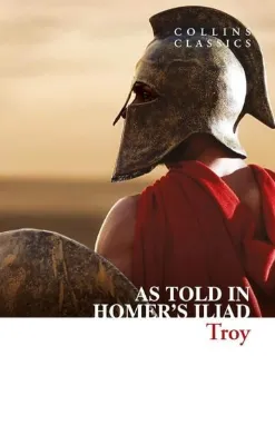 Troy: As Told in Homer's Iliad - Collins Classics