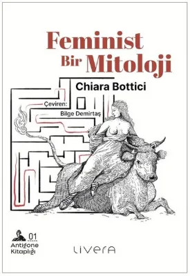 Feminist Bir Mitoloji - Antigone Kitaplığı 1