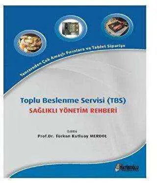 Toplu Beslenme Servisi TBS Sağlıklı Yönetim Rehberi