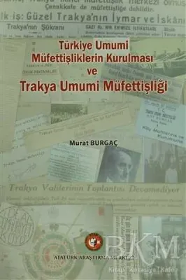 Türkiye`de Umumi Müfettişliklerin Kurulması ve Trakya Umumi Müfettişliği