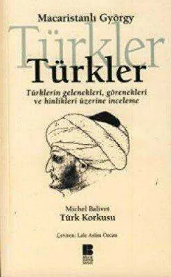 Türkler -Türklerin Gelenekleri,Görenekleri ve Hinlikleri Üzerine İnceleme
