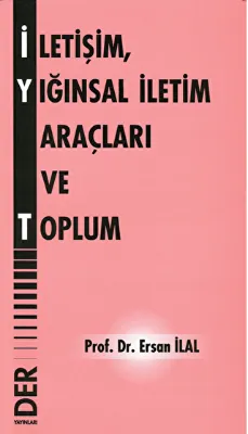 İletişim, Yığınsal İletişim Araçları ve Toplum