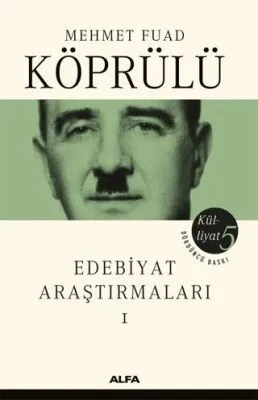Edebiyat Araştırmaları 1 - Mehmet Fuad Köprülü Külliyatı 5