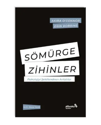 Sömürge Zihinler - Psikolojiyi Şekillendiren Anlatılar