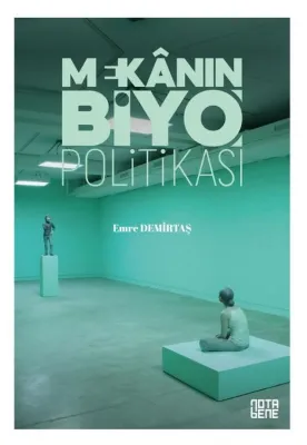 Mekanın BiyoPolitikası